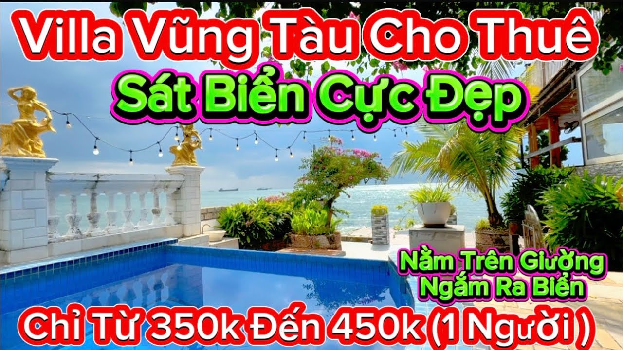947 .Villa Vũng Tàu Sát Biển Cực Đẹp Cho Thuê Nằm Trên Giường Ngắm Ra Biển 