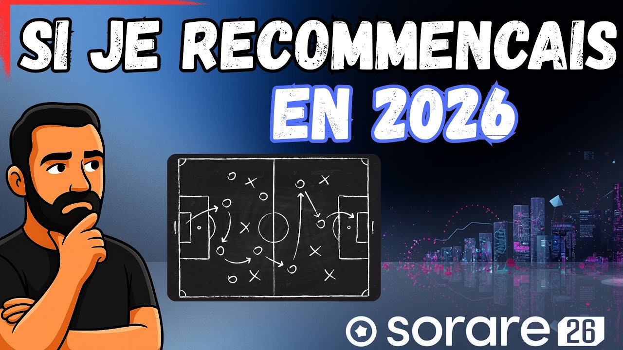 If I were to start SORARE again in 2026: Here's what I would do!