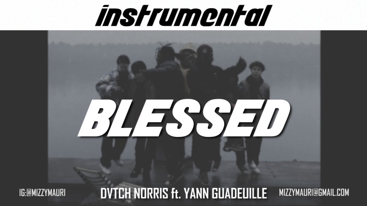 DVTCH NORRIS  - Blessed (INSTRUMENTAL) *reprod*