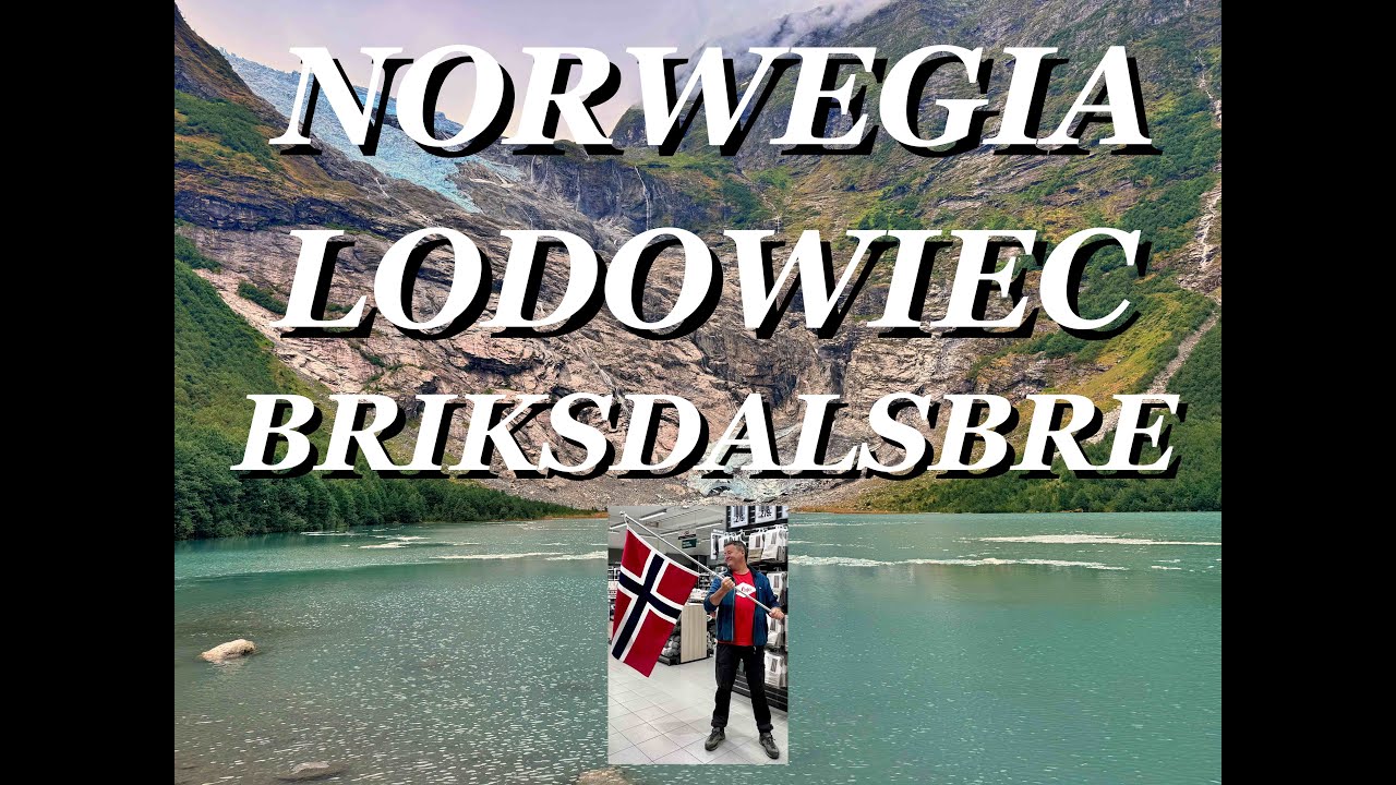 Briksdal Lodowiec Norwegia , wchodzimy 👍