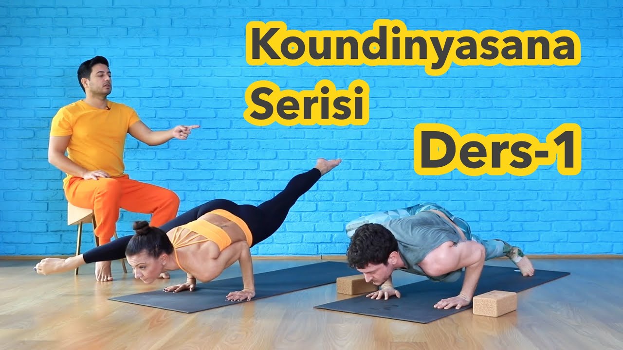 Koundinyasana Serisi Ders-1 (Başlangıç-Orta Seviye/Orta Seviye)