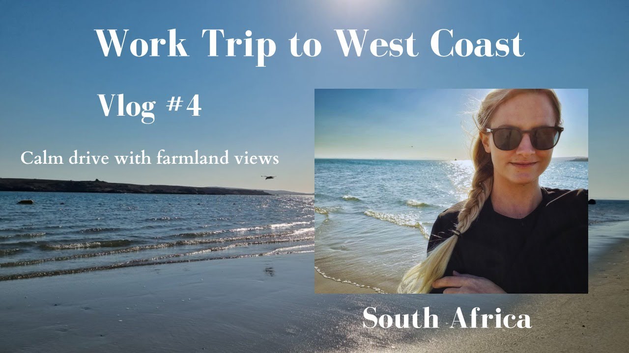 Vlog 4: Work trip to the West Coast of South Africa | Calm drive with farm views - relaxing video |