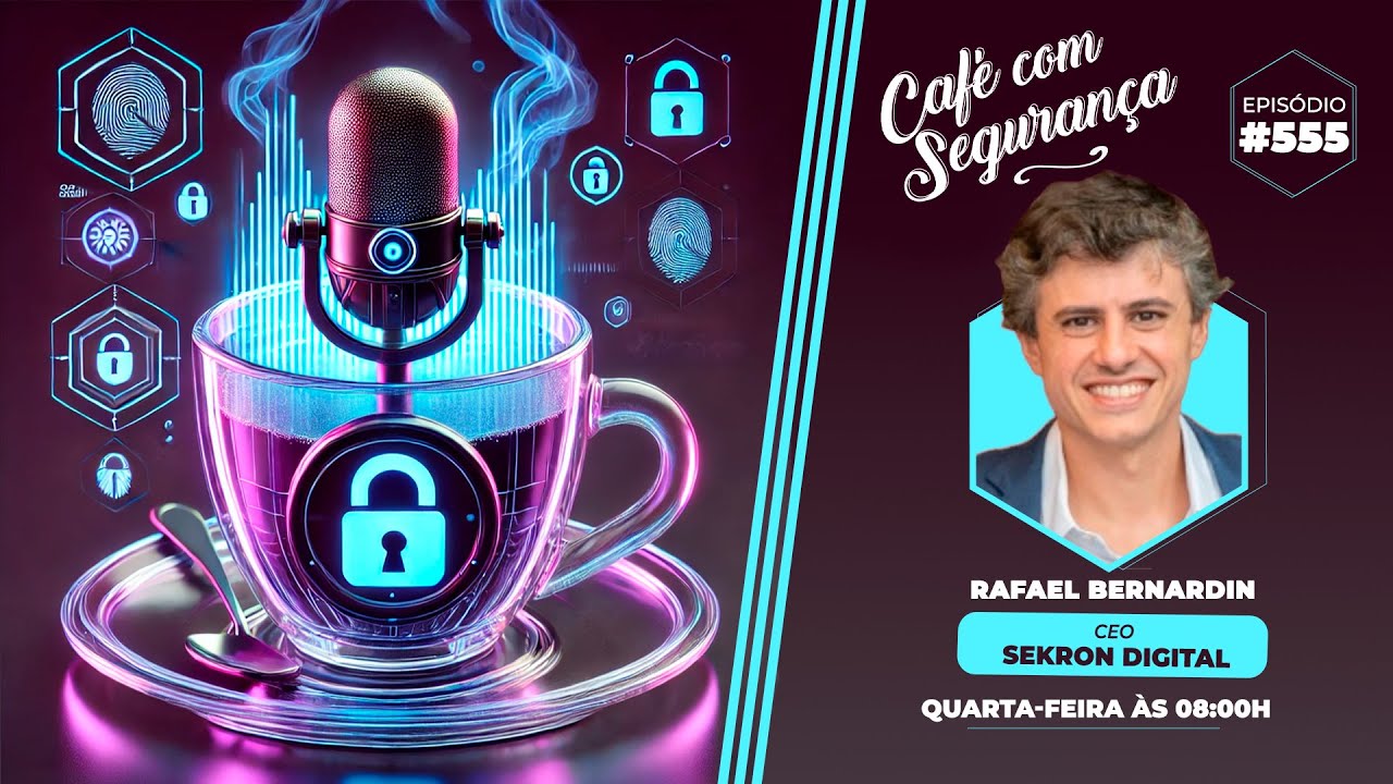 CAFÉ COM SEGURANÇA - Rafael Bernadini Sekron Digital | EP. #555 🚀