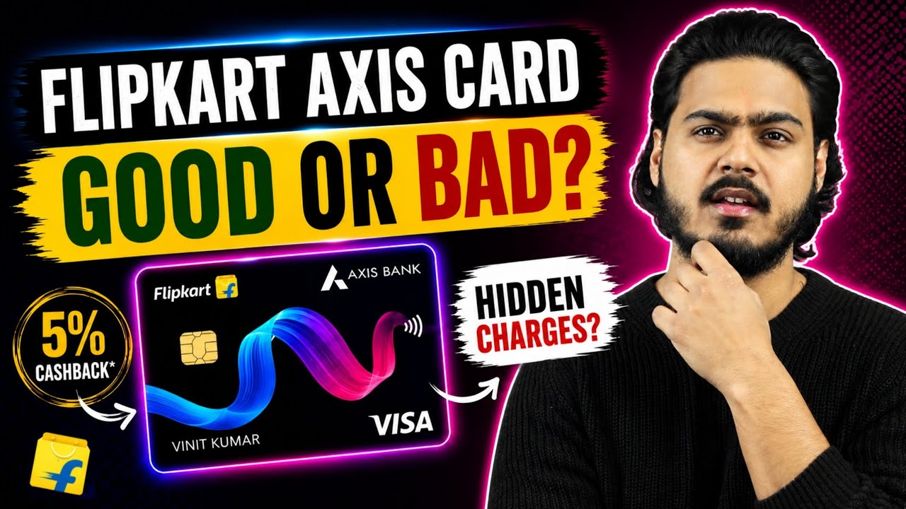 Flipkart Axis Bank Credit Card Good or Bad? | Charges, Benefits, Full Honest Review