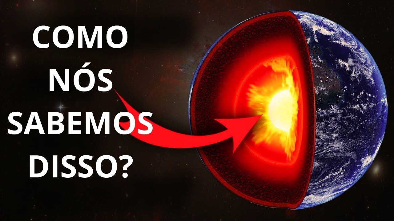 Como Sabemos o Que Há Dentro da Terra?