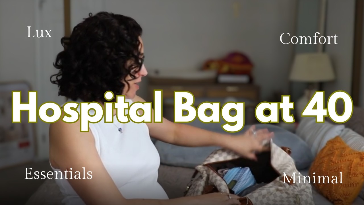 What’s in My Hospital Bag at 40 | Comfort & Luxury for Birth