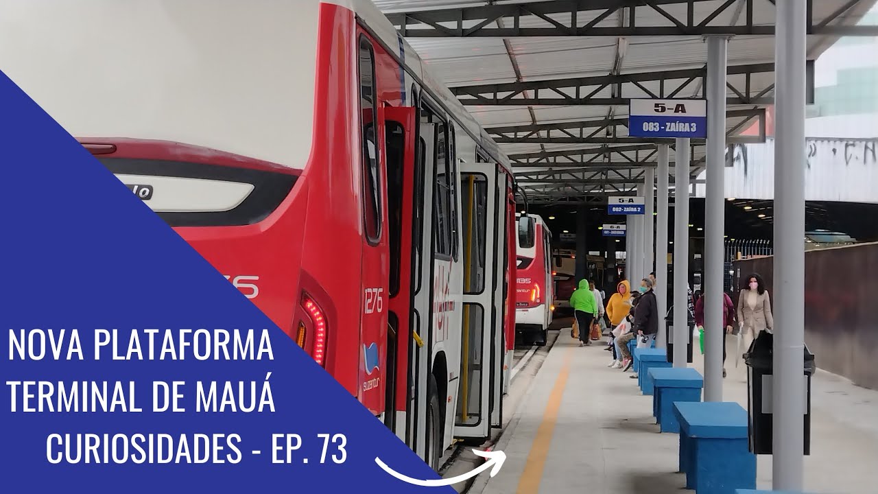 A NOVA PLATAFORMA NO TERMINAL DE MAUÁ | EP. 73