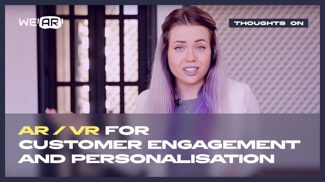 AR/VR for customer engagement and personalization