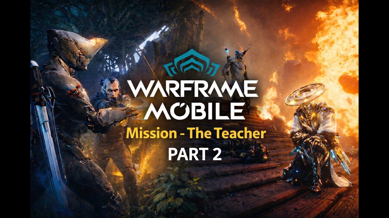 Warframe Mobile | Mission - The Teacher | Walkthrough Gameplay Part 2