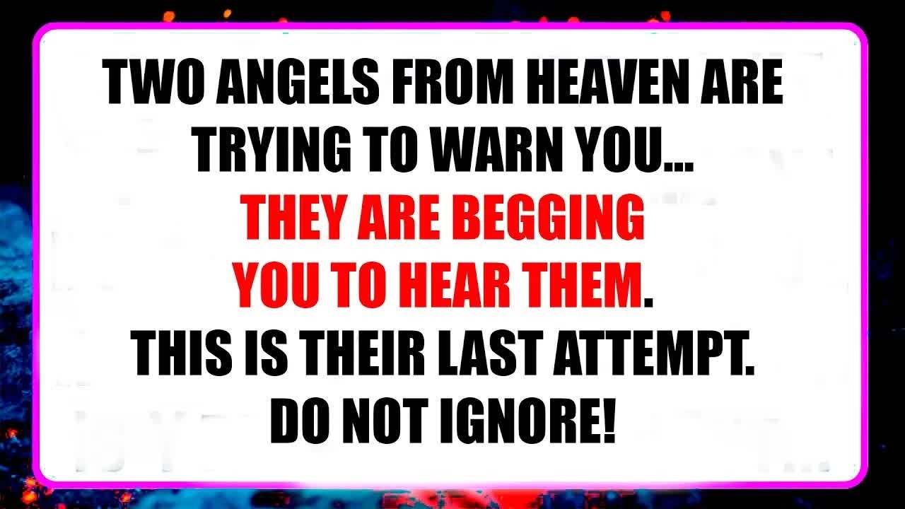 God&rsquo;s Message Today ｜ Two angels from Heaven are trying to warn you   They are begging you to li