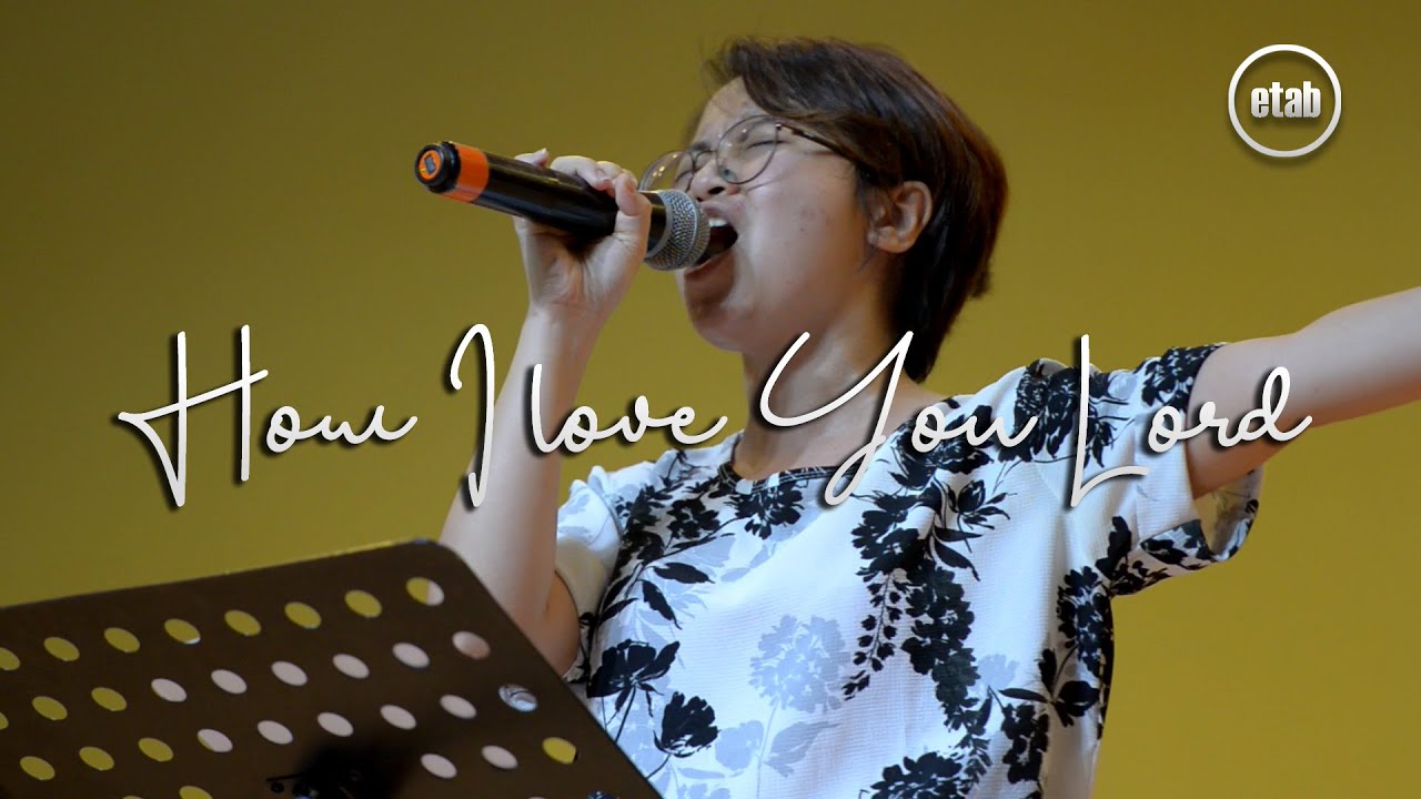 Janelene - How I Love You Lord | Etab Worship