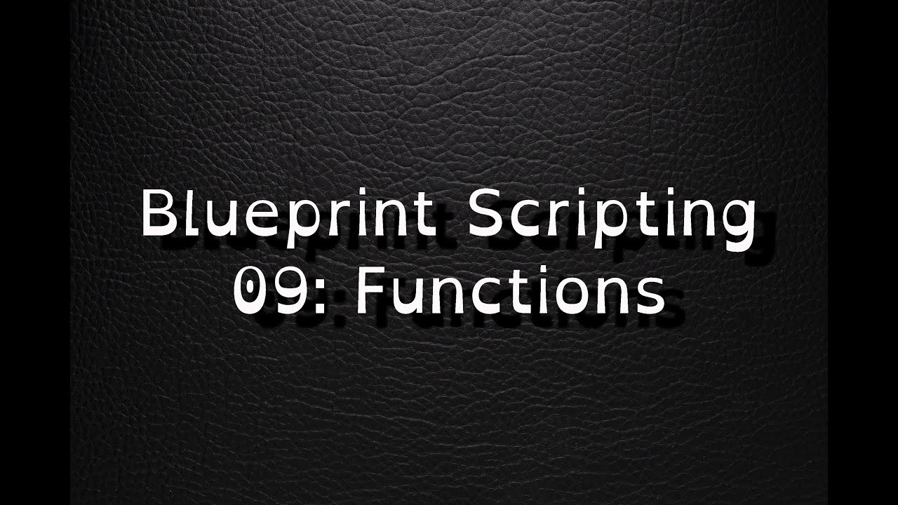 Unreal 5 Tutor: Blueprint Scripting 09: Functions