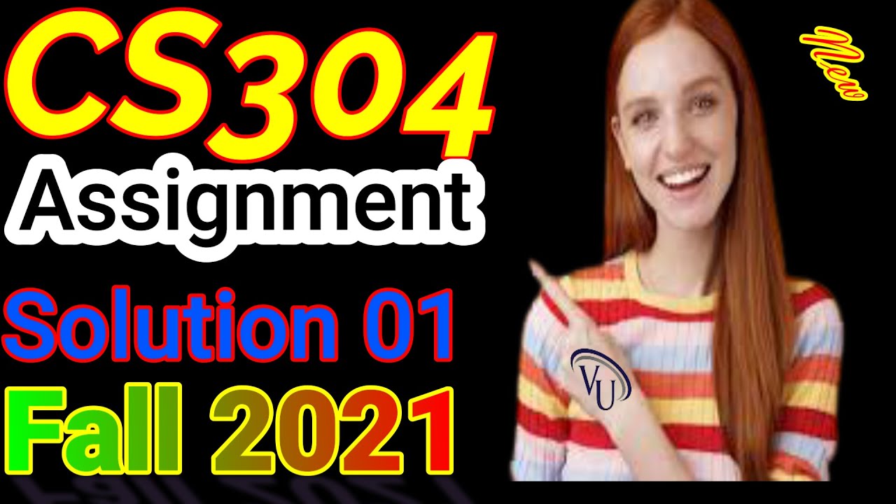 CS304 Assignment No.1 Fall 2021 100% Correct Complete Solution BY Learning With Happy Mood|CS304