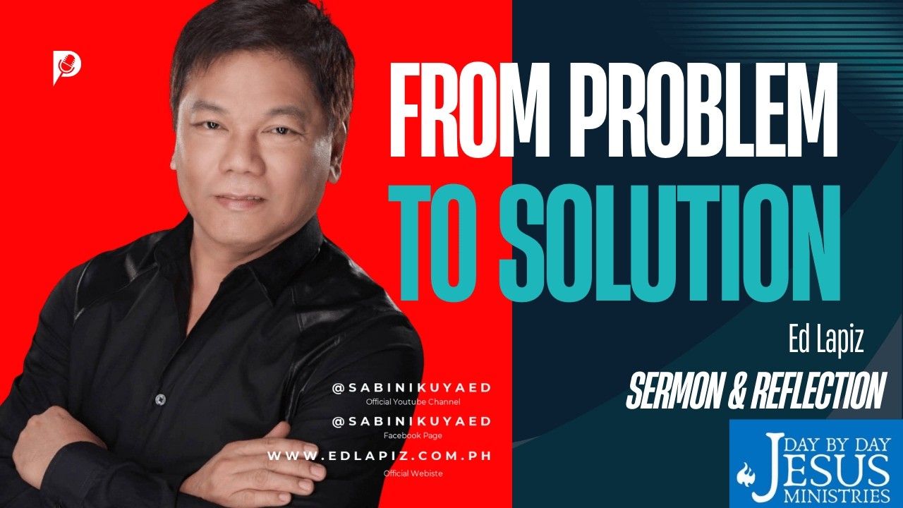 Ed Lapiz- From Problem To Solution: How God Turns Struggles Into Breakthroughs - Channel ©2014-2026