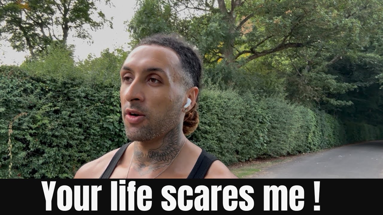 Your life scares me