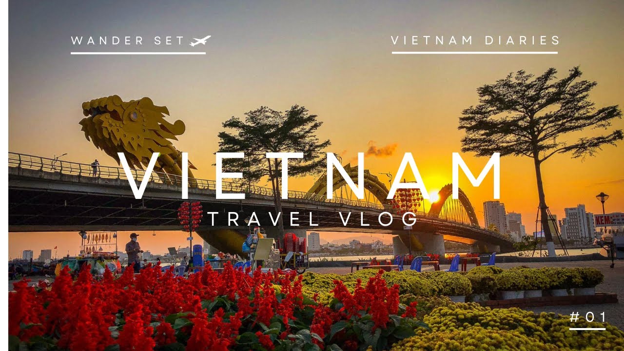 First Time in Vietnam | Bangalore to Danang via Singapore & Ho Chi Minh | WanderSetFly | Travel Vlog