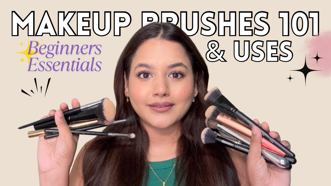 MAKEUP BRUSHES 101:For Beginners & Uses!