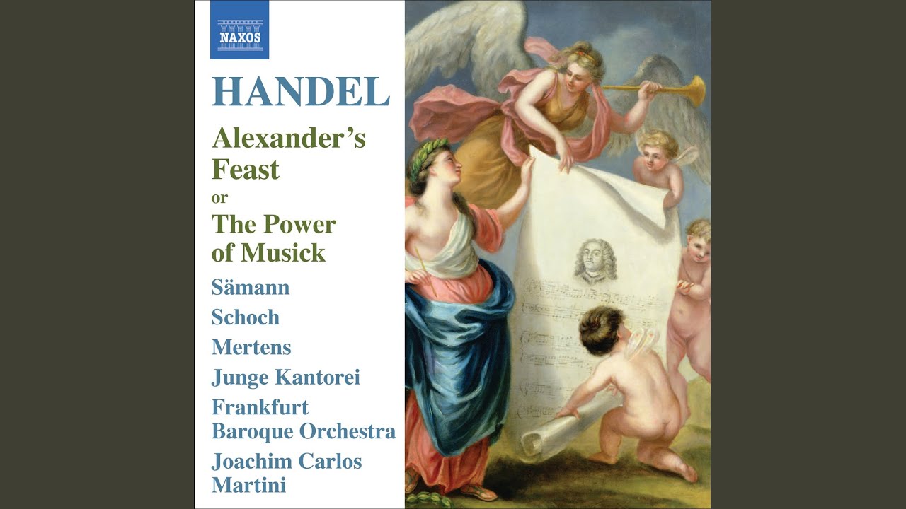 Alexander's Feast, HWV 75: Part 2: Let old Timotheus yield the prize (Chorus)