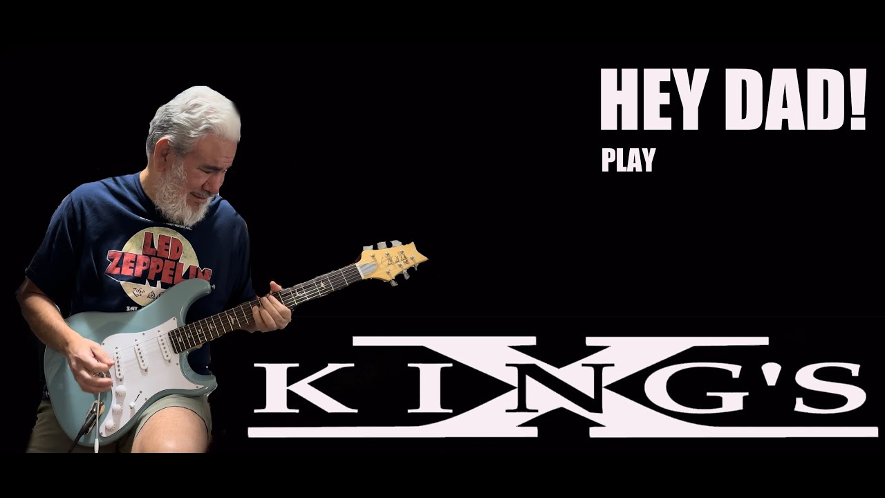 Hey Dad play King's X ! Over My Head - Great Viewer Request