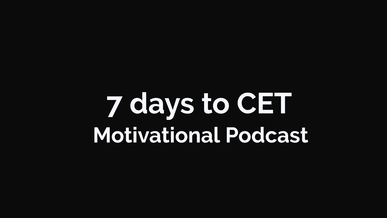 7 days to CET Strategy! Listen closed eyes. Motivation Podcast! Chak de India 70 minutes inspired.