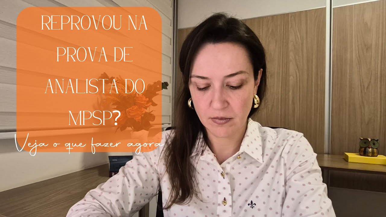 Se você não passou na prova de Analista do MPSP, esse vídeo é para você!