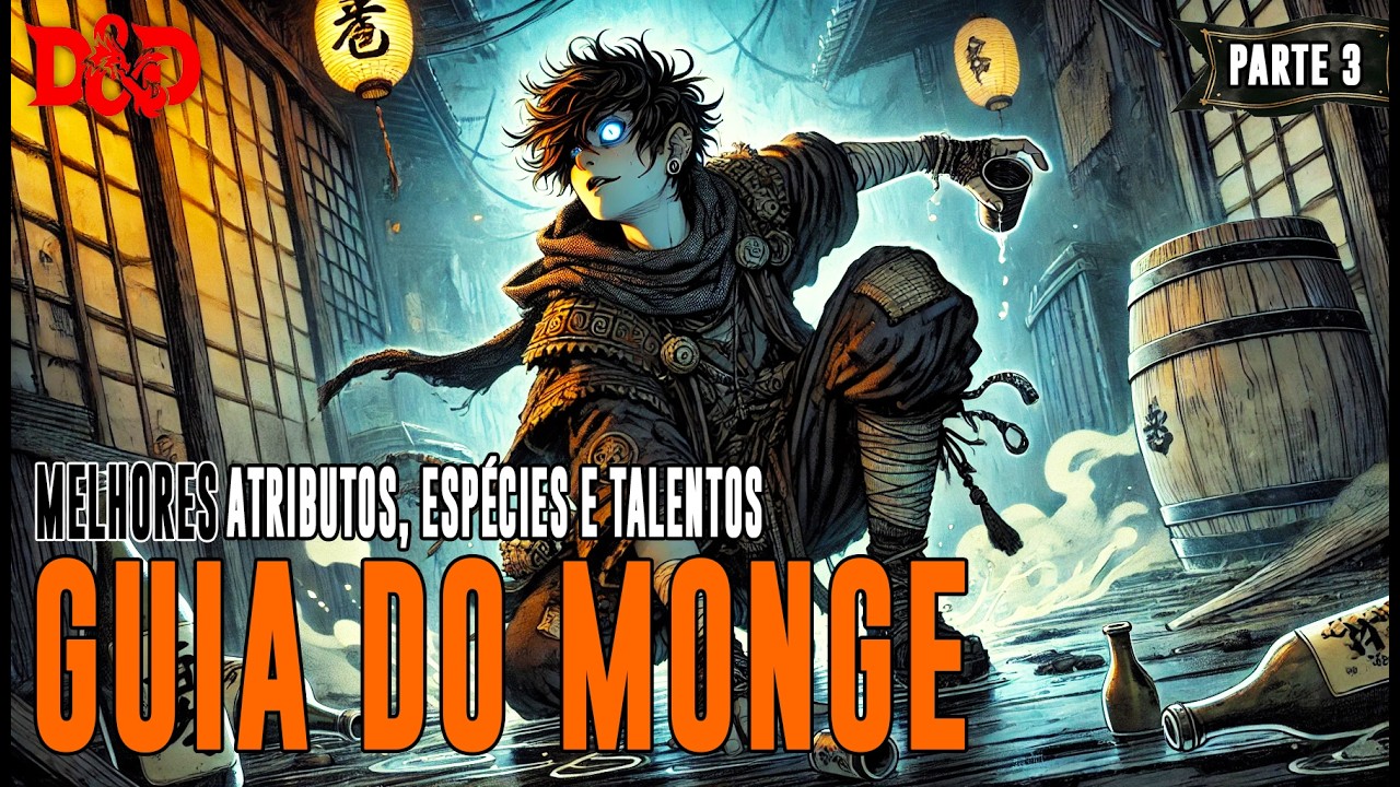[D&D] Guia do Monge | Atributos, Talentos, Espécies e Backgrounds - Dicas de RPG #374