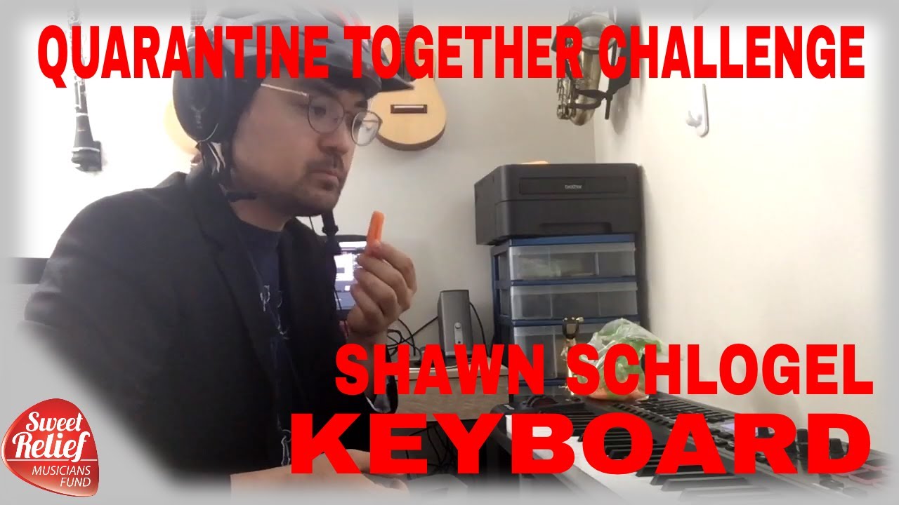 Quarantine Together Challenge - Shawn Schlogel (Keyboard)