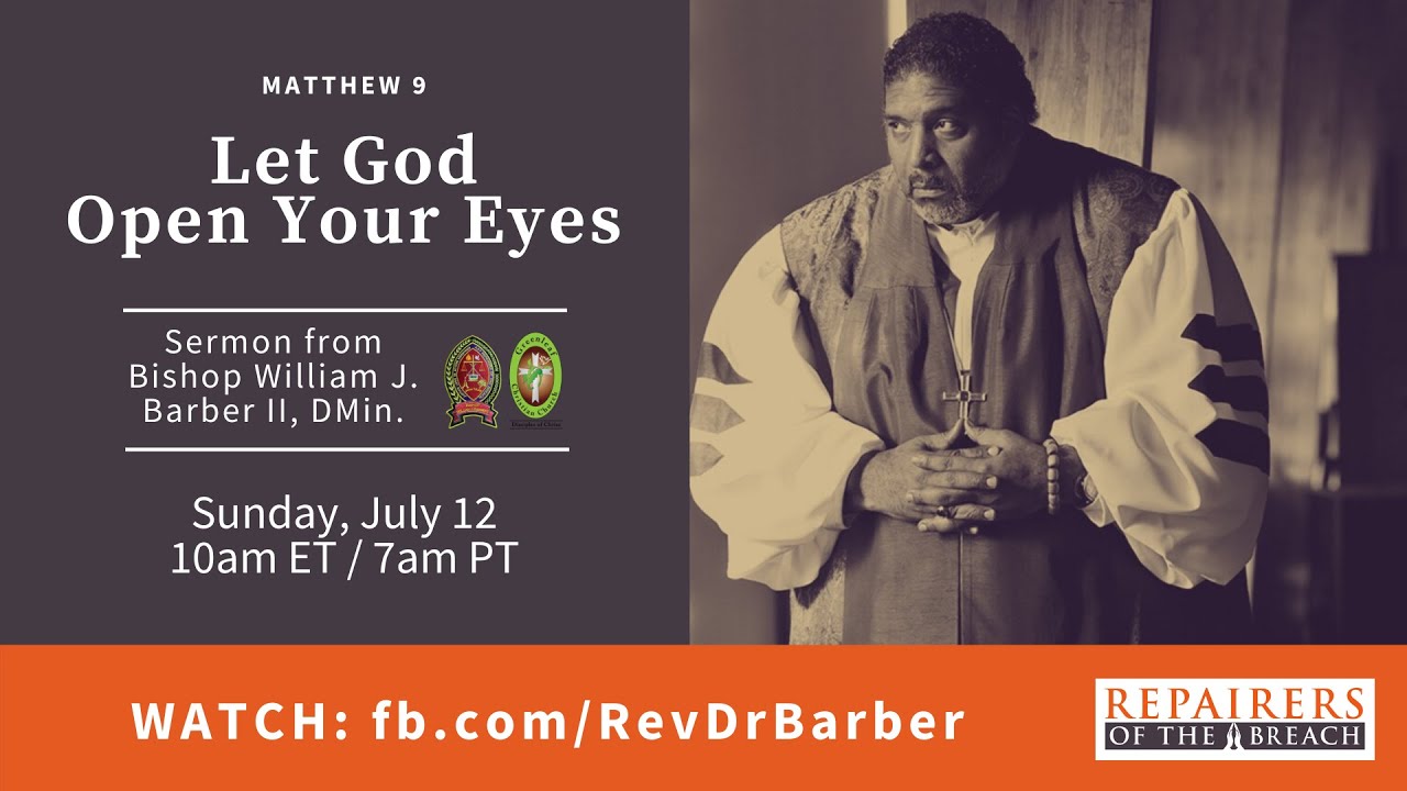 Let God Open Your Eyes | A Sermon by Rev. Dr. William J. Barber, II