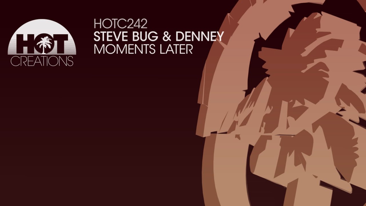 Steve Bug & Denney - Moments Later