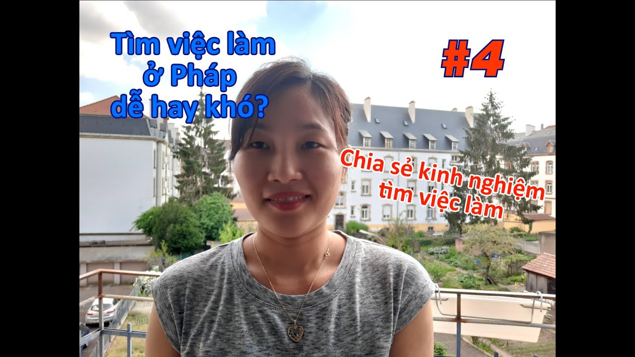 Tìm việc làm ở Pháp dễ hay khó? Chia sẻ kinh nghiệm tìm việc làm