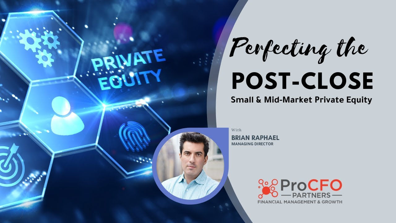 Private Equity in Small and Mid-Markets: Perfecting the Post-Close