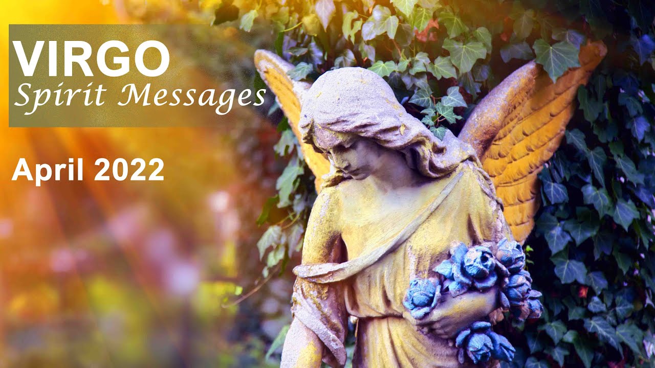 VIRGO SPIRIT MESSAGES "YOU'RE ALIGNED TO AN UPLIFTING NEW PATH VIRGO" April 2022 | 