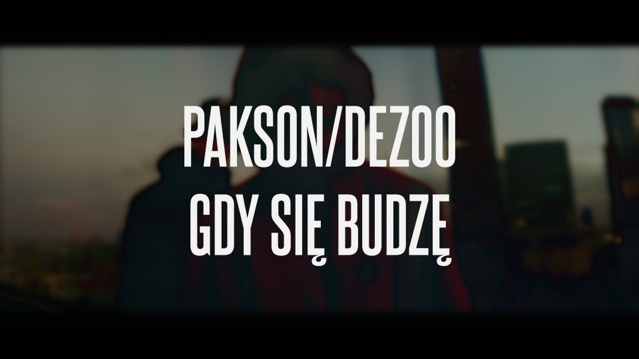 Pakson/DeZoo - Gdy się budzę