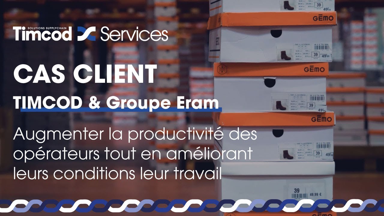 TIMCOD et Groupe Eram : Augmenter la Productivité des Opérateurs