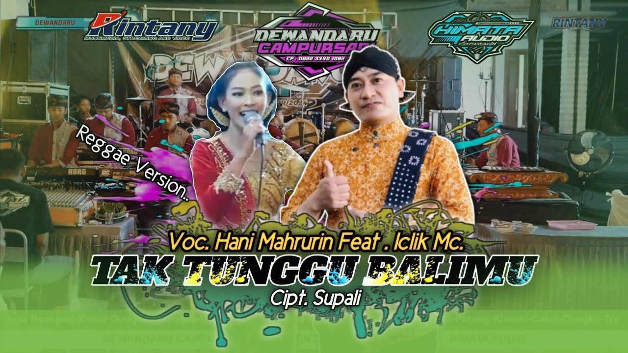 Iclik MC ft. Hani Mahrurin - Tak Tunggu Balimu - Dewandaru Campursari