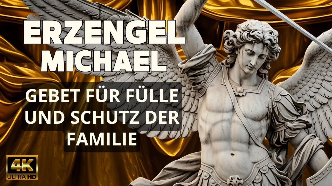 Erzengel Michael: Gebet für Fülle und Schutz der Familie