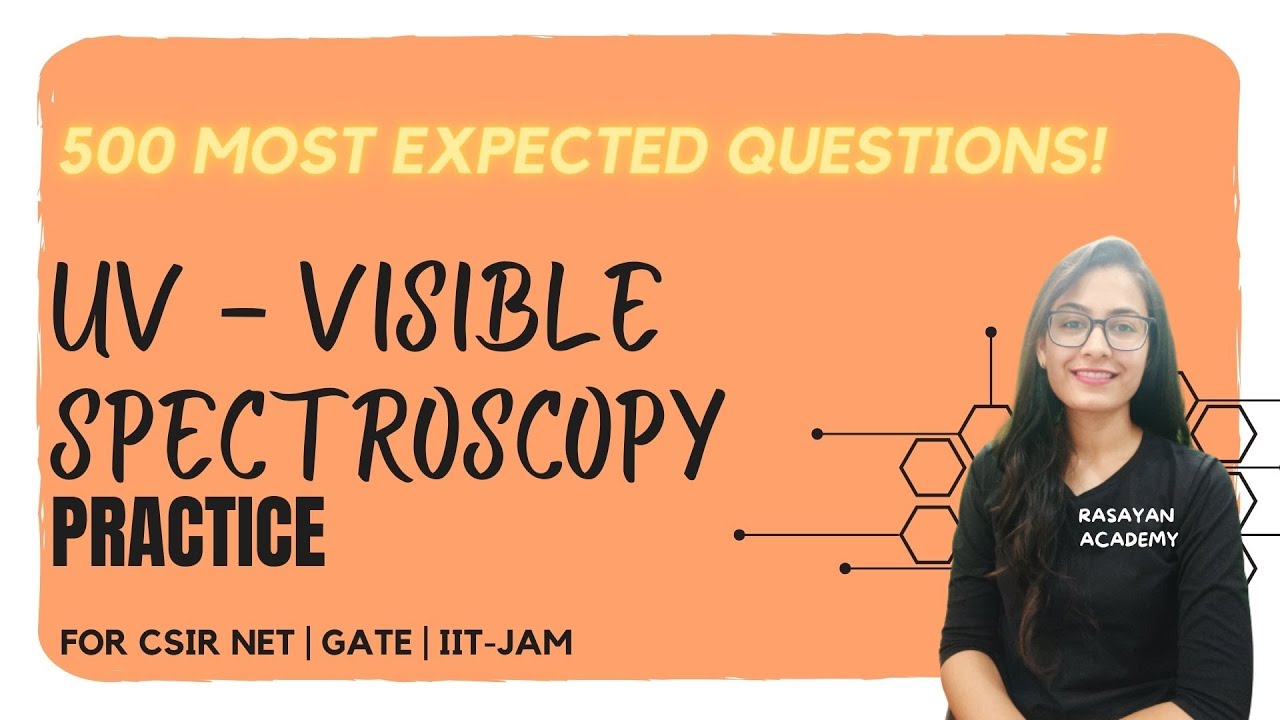 BEST 500 QUESTIONS - UV - VISIBLE SPECTROSCOPY | CSIR NET | GATE | IIT JAM | JAGRITI SHARMA
