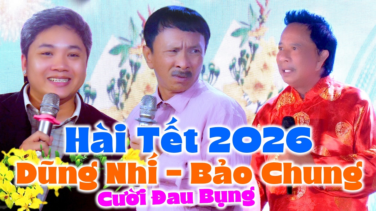 Hài Tết Xuân 2026 Danh Hài Bảo Chung Gặp Danh Hài Dũng Nhí Đăng Kha Kết Hợp Làm Khán Giả Cười RầnRần
