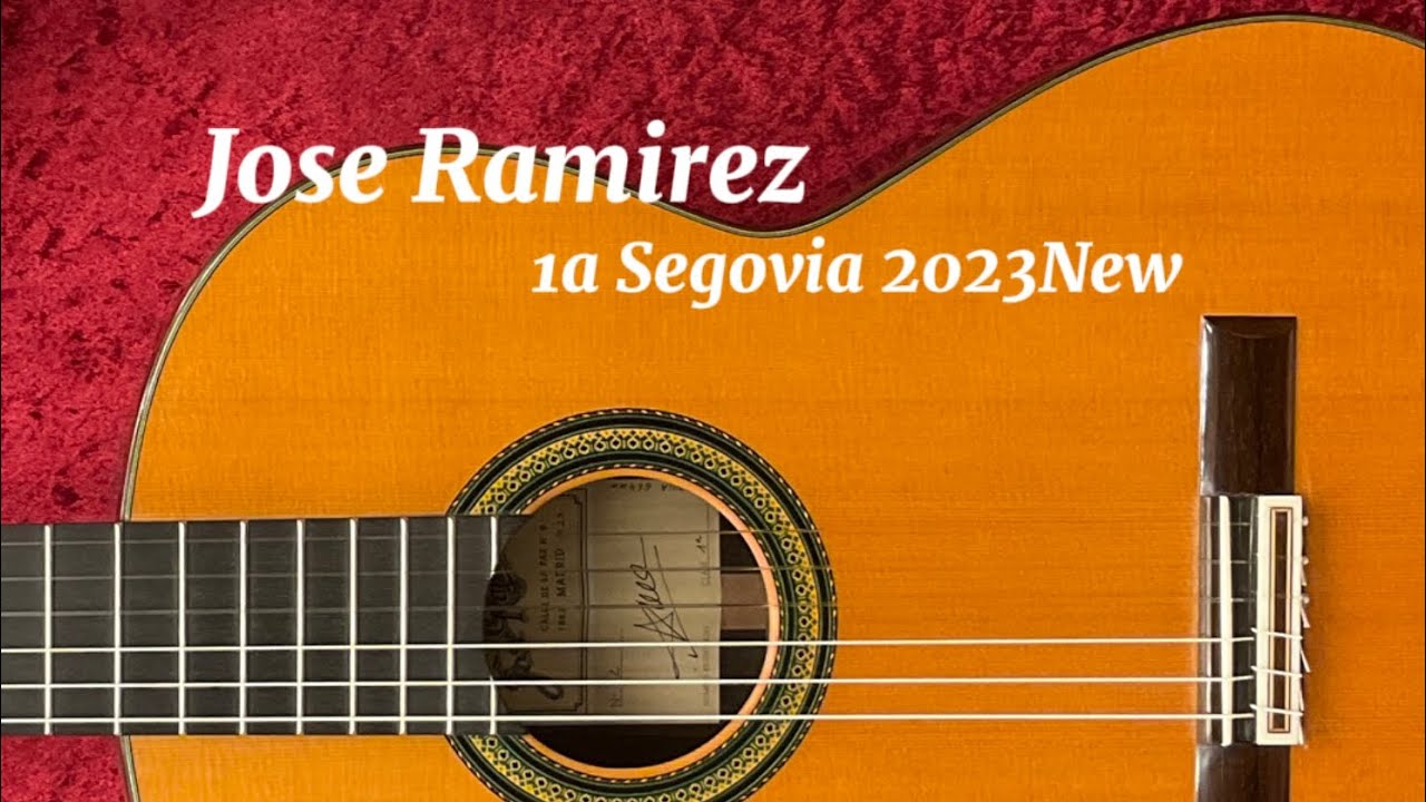 ホセ・ラミレス Jose Ramirez 1a Segovia セゴビアモデル 2023年新作 アラビア風奇想曲（タレガ）