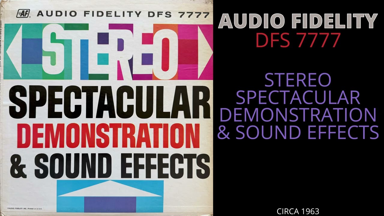 Audio Fidelity -  Stereo Spectacular Demonstration & Sound Effects Side 1