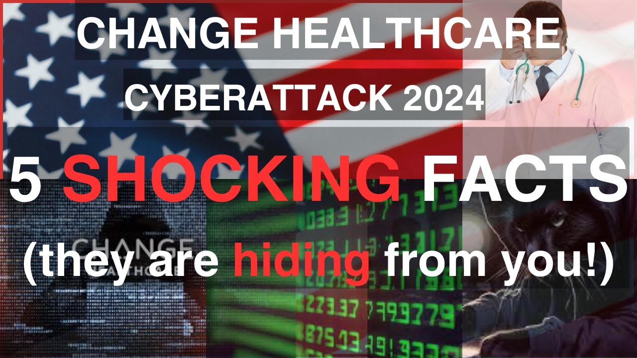 Change Healthcare Cyberattack 2024: 5 Shocking Facts You Didn't Know (Global Focus)