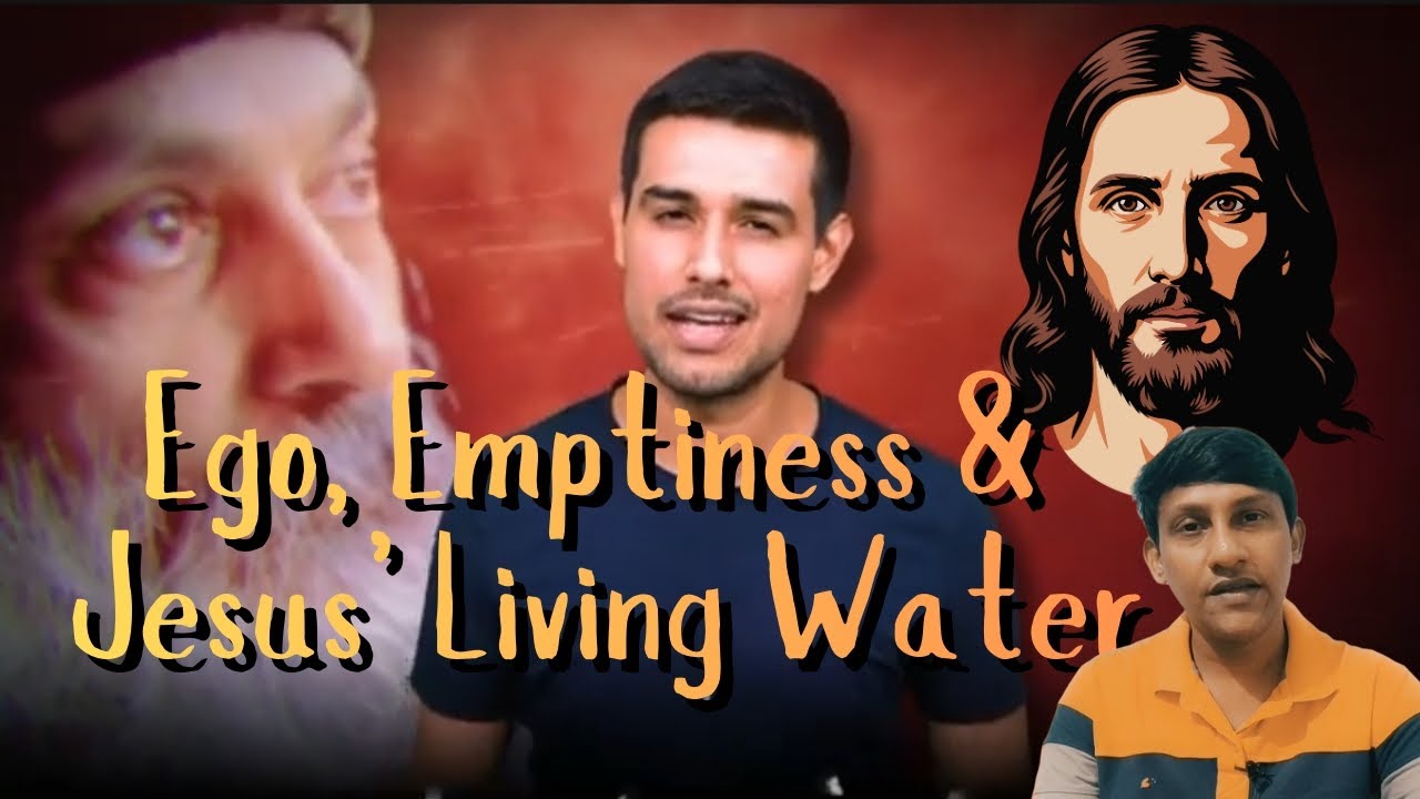 Ego, Emptiness & Jesus’ Living Water|अहंकार, शून्यता और यीशु जीवन का जल || Premkumar K 