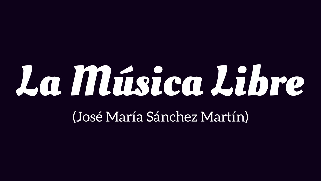 La Música Libre (José María Sánchez Martín)