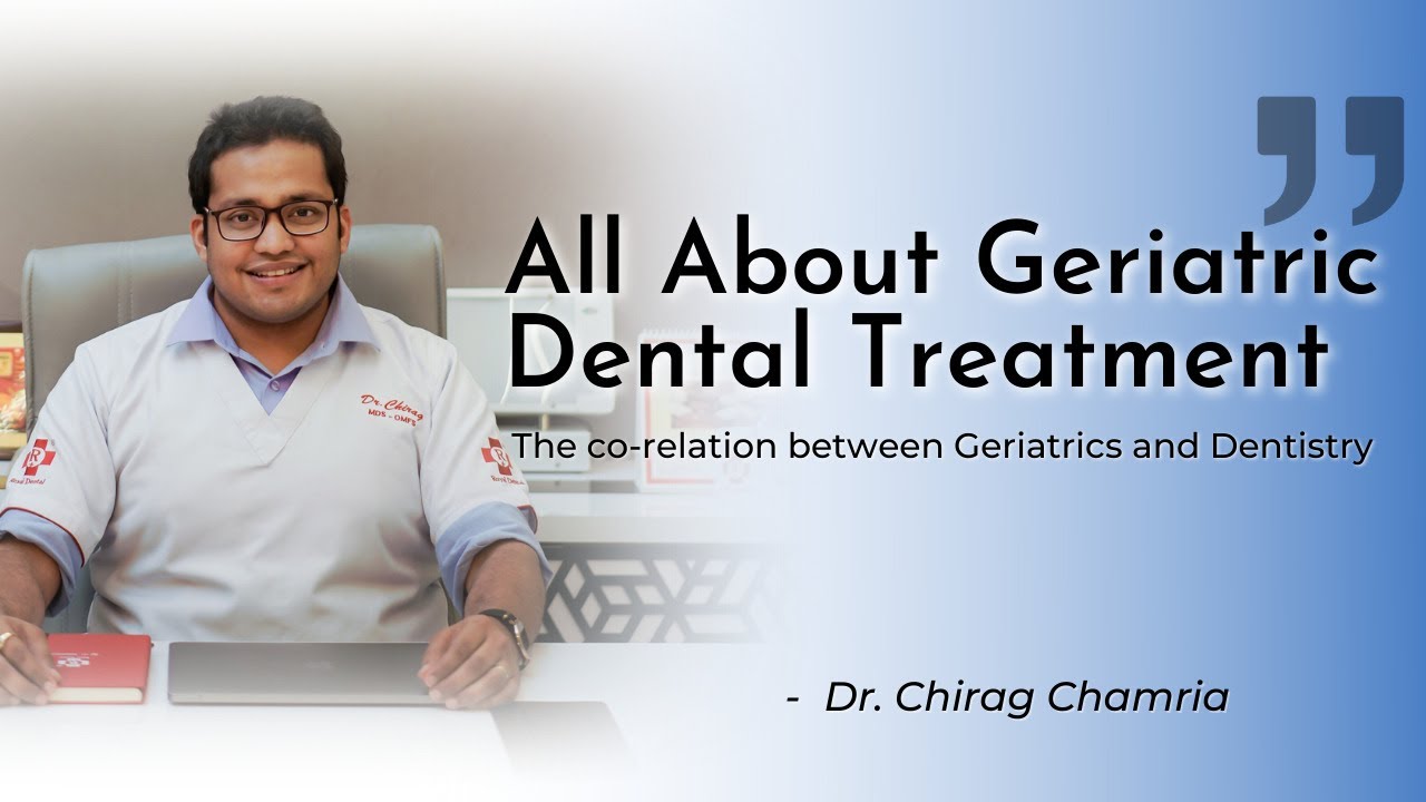 Geriatric Dentistry in India | Oral Health for Elderly | Bone Grafts & Dental Implants |Royal Dental