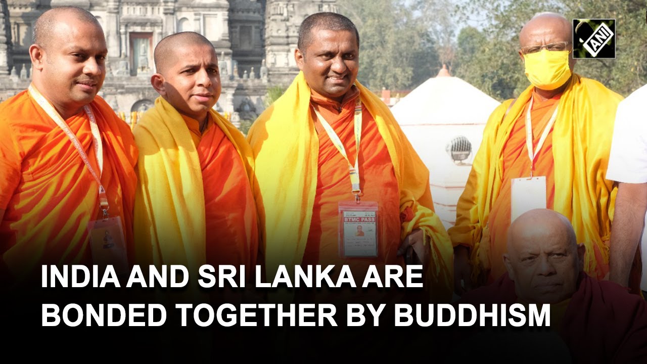 India, Sri Lanka are bonded together by Buddhism