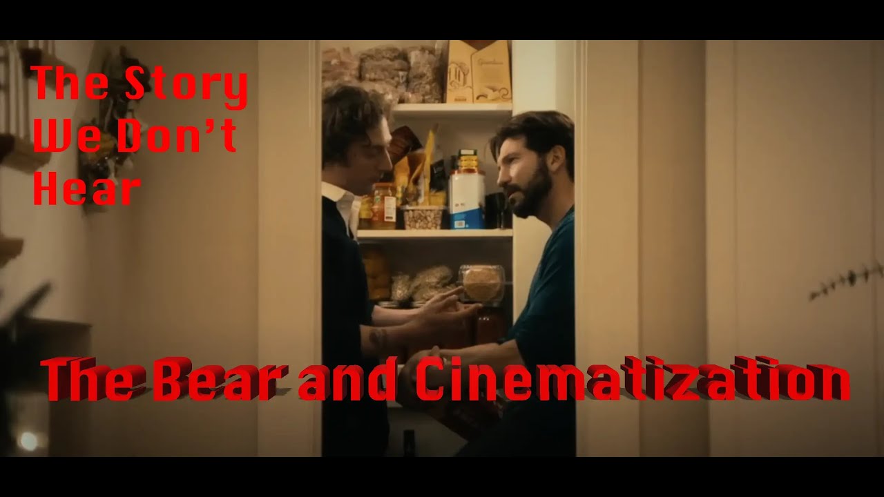 The Story We Don&rsquo;t Hear: The Bear and Cinematization
