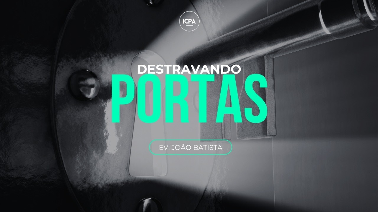 Culto 10h - 01/03/26 - Destravando portas - Ev. João Batista