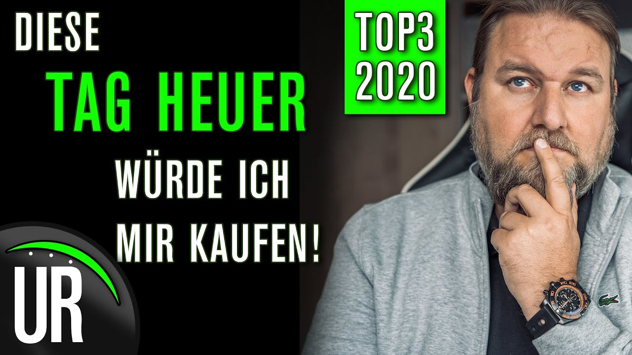 TOP 3 TAG HEUER - Uhren: Diese TAG HEUER Uhren würde ich mir kaufen | 2020 |Test|Review|Deutsch