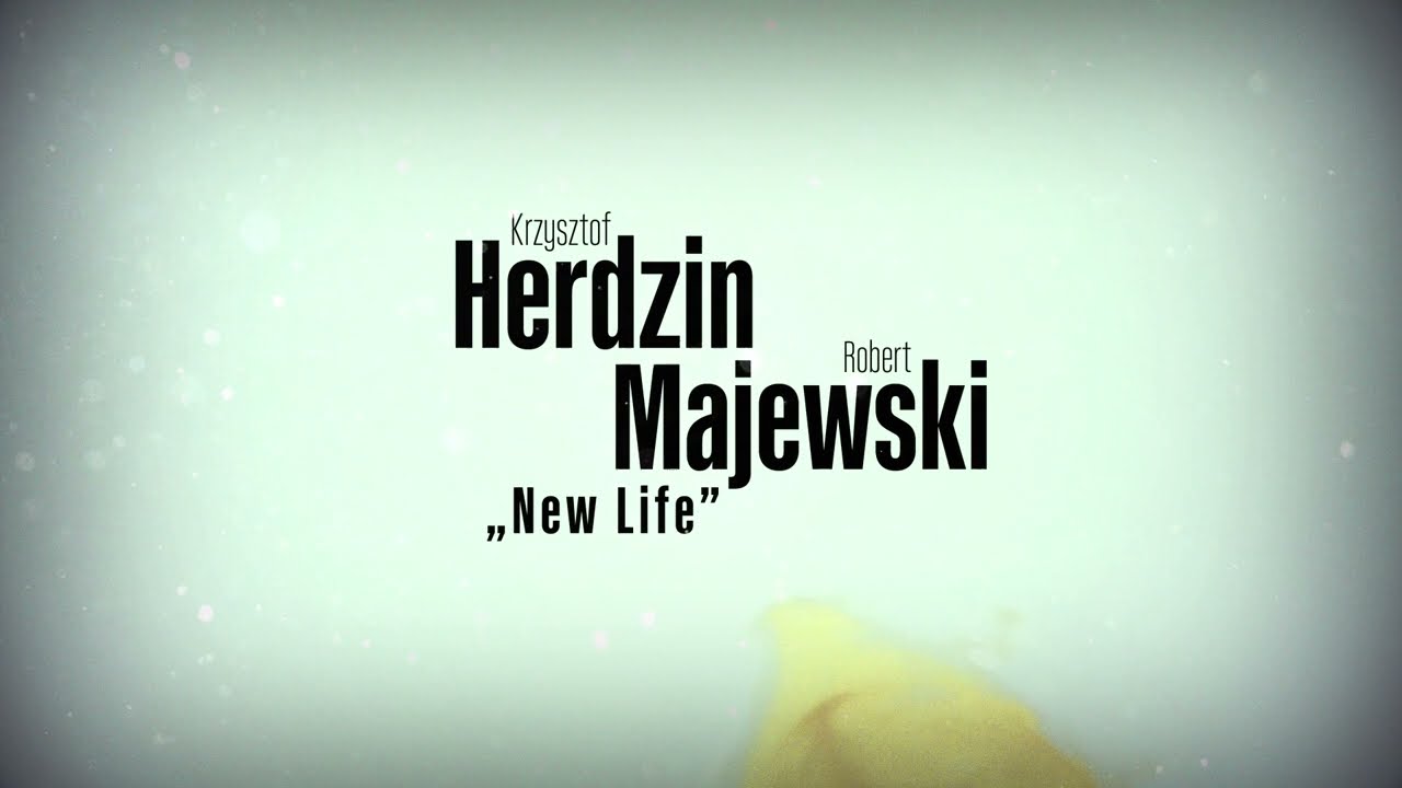 Krzysztof Herdzin & Robert Majewski - New Life (Ofiicial Video)