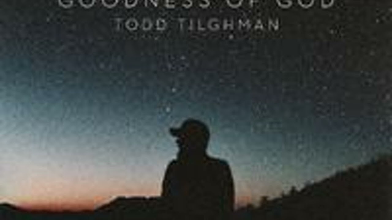 Todd Tilghman - Goodness of God (Official Audio) | Straight Arrow Records